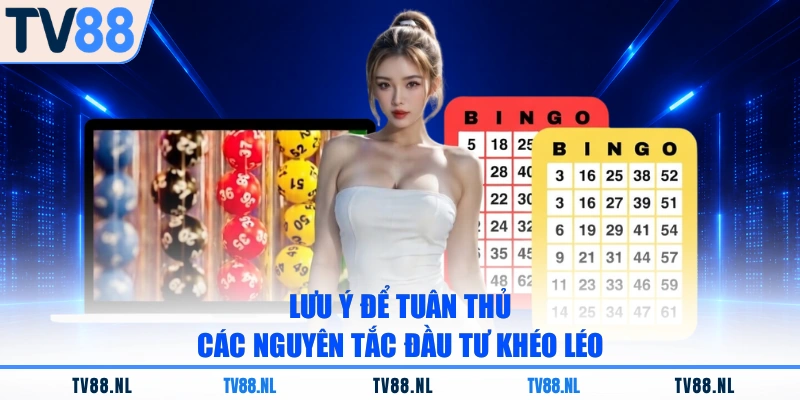 Lưu ý để tuân thủ các nguyên tắc đầu tư khéo léo